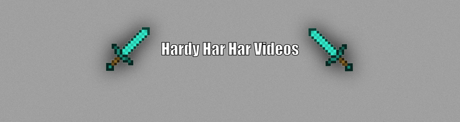 Hardy Har Har Videos