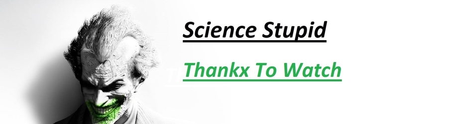Science Stupid