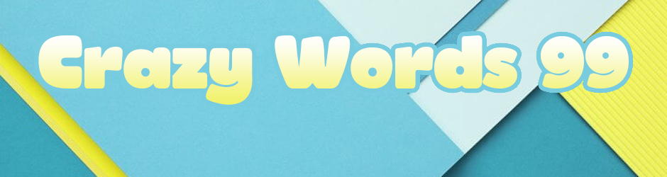 Crazy Words 99