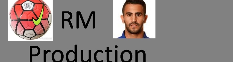 Riyad Mahrez Production