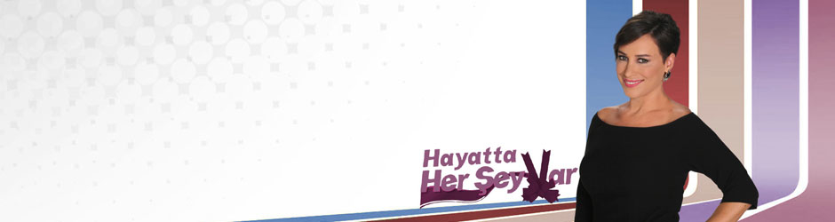Hayatta Her Şey Var