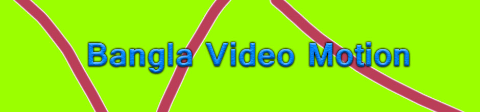 Bangla Video Motion