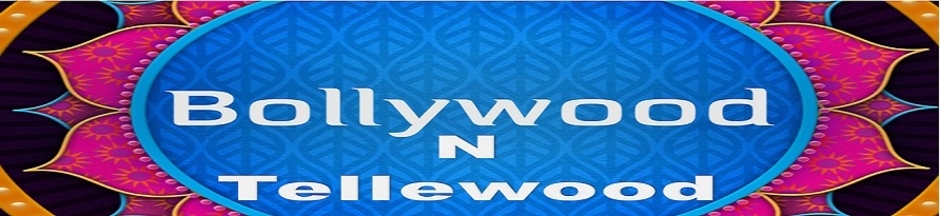 Bollywood N Tellywood