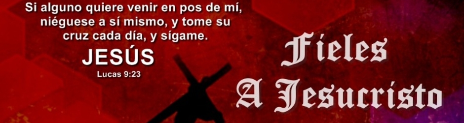 Fieles A Jesucristo