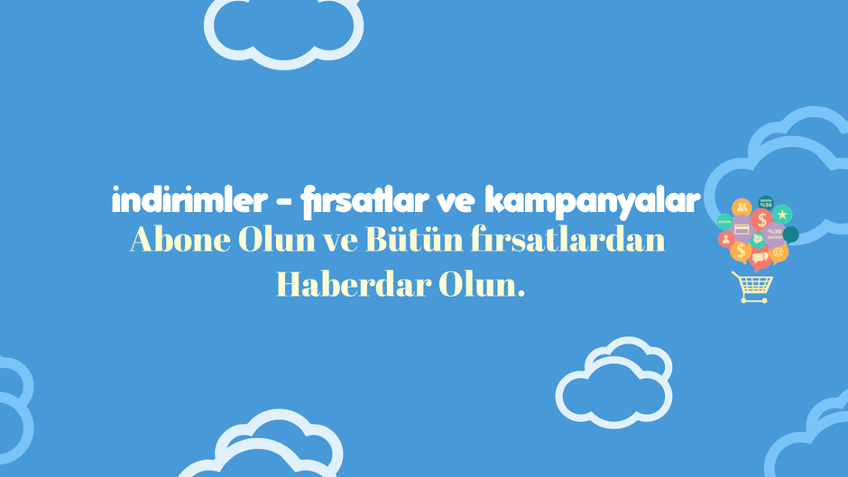 indirimler fırsatlar ve kampanyalar