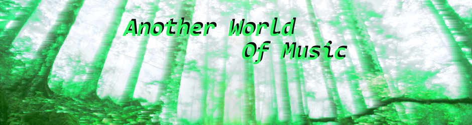 Another world of music