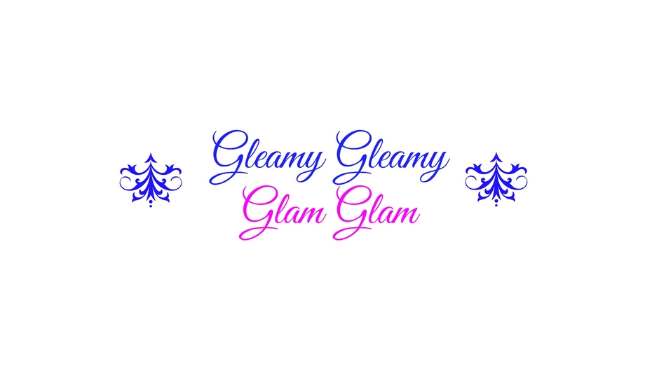 Gleamy Gleamy Glam Glam