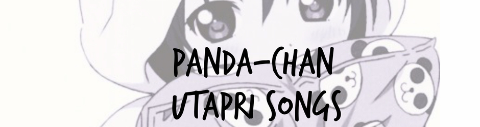 Panda-Chan | Uta☆Pri Songs