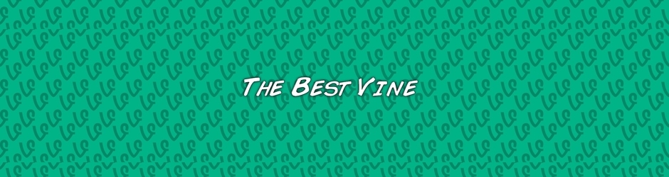 The Best Vine
