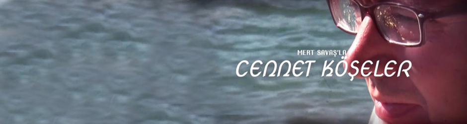Mert Savaş'la Cennet Köşeler