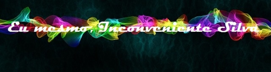 Eu mesmo, Inconveniente Silva