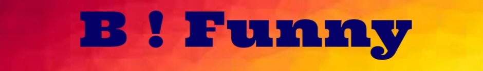 B! Funny
