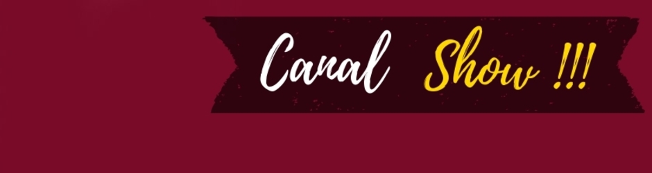 Canal Show !!