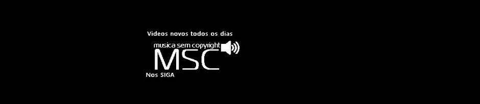 MSC - Música Sem Copyright