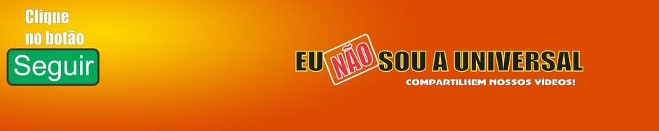 EU NÃO SOU A UNIVERSAL