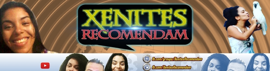 Xenites Recomendam