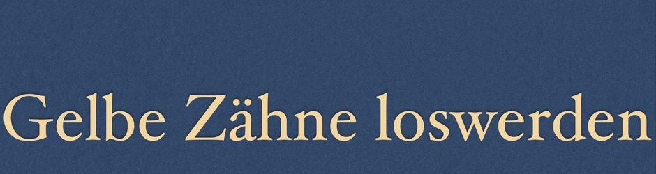 Weiße Zähne ohne Bleaching - weiße Zähne