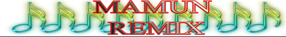 MAMUN REMIX