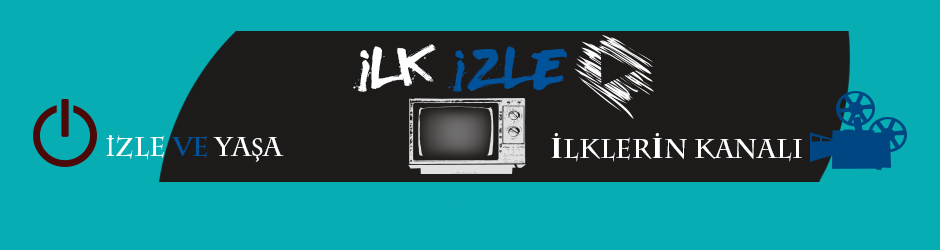 ilk izle