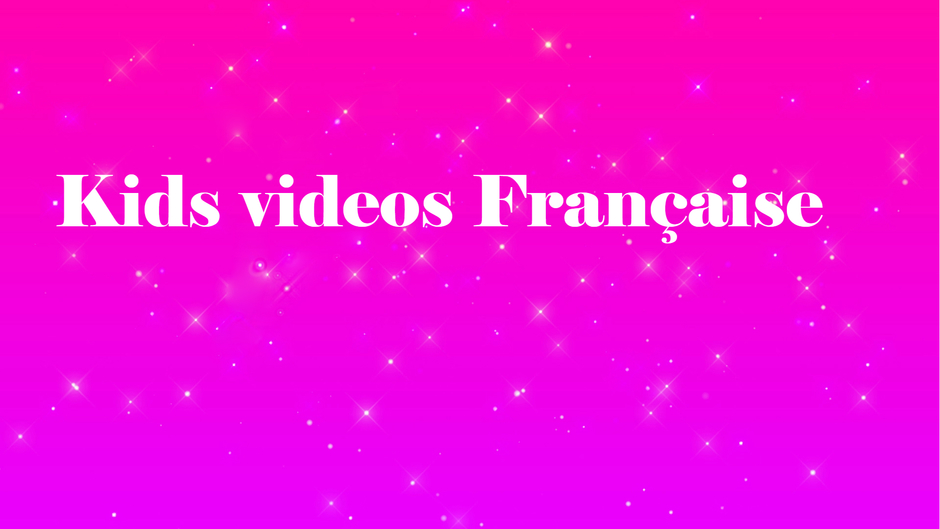 Kids videos Française