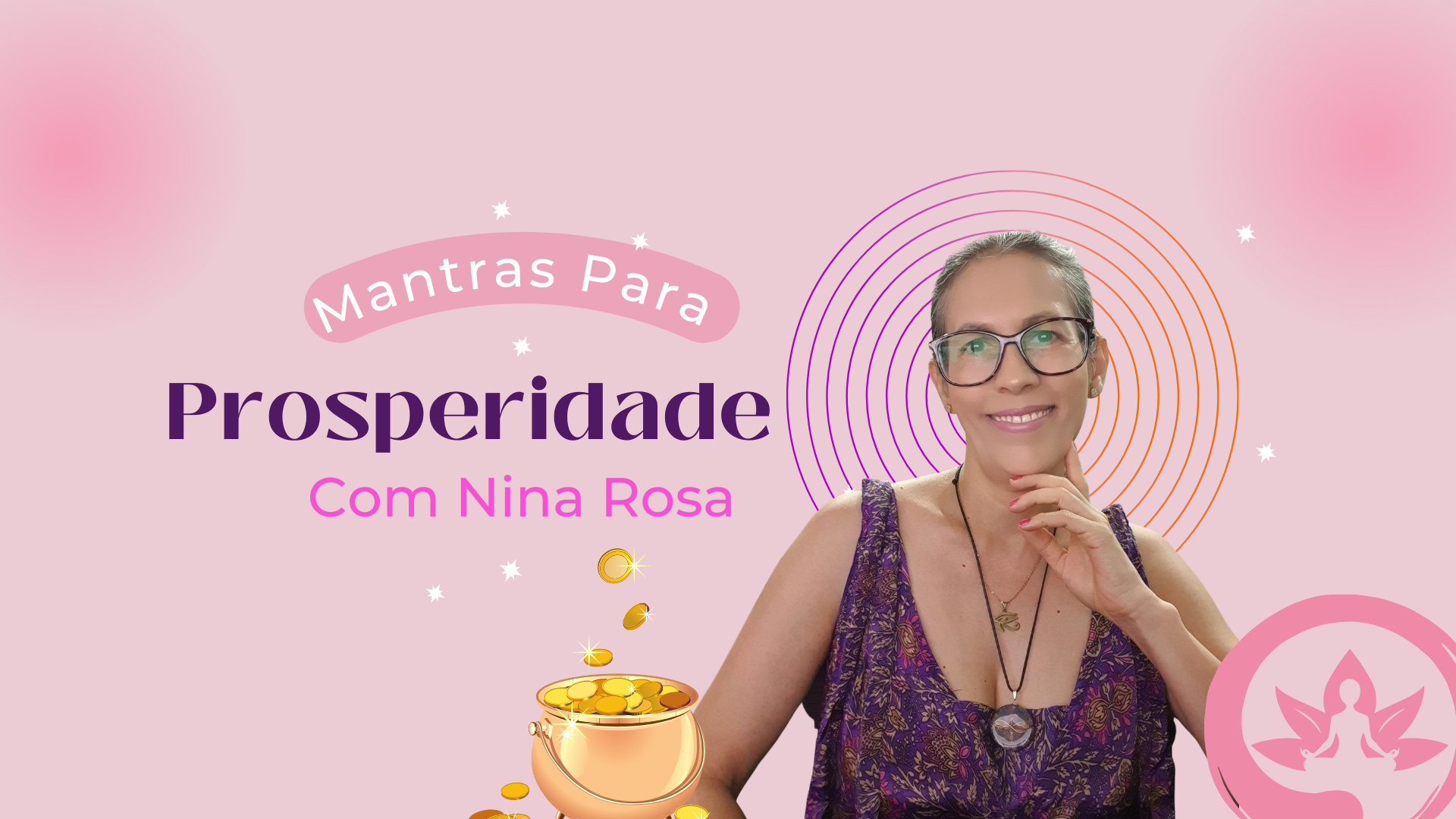 Mantras Da Prosperidade Com Nina Rosa