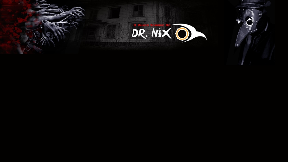 O Mundo Sombrio do Dr. Nix #DRN