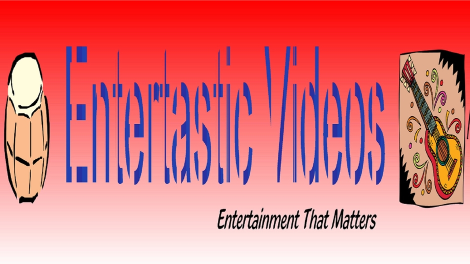 Entertastic videos