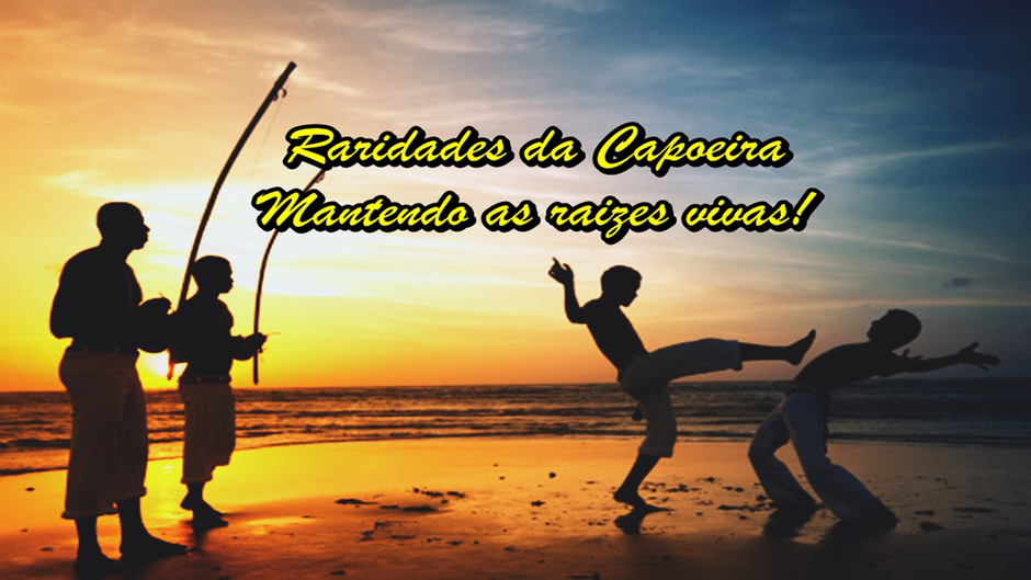 Raridades da Capoeira