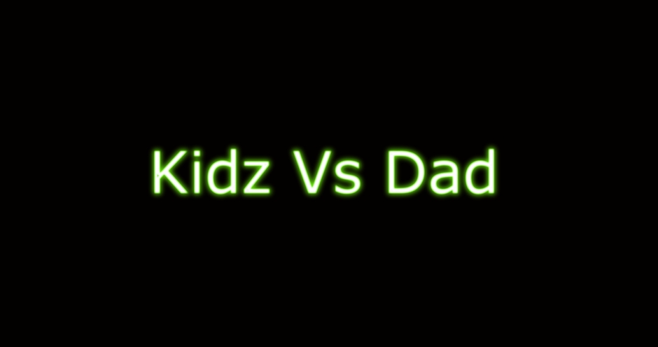 Kidz vs Dad