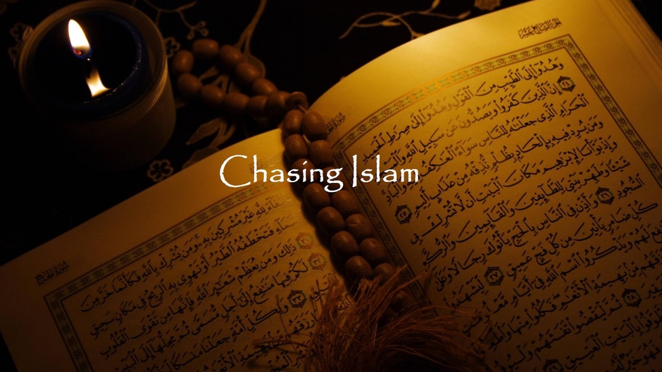 Chasing Islam