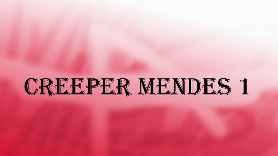 CreeperMendes 1 Filmes