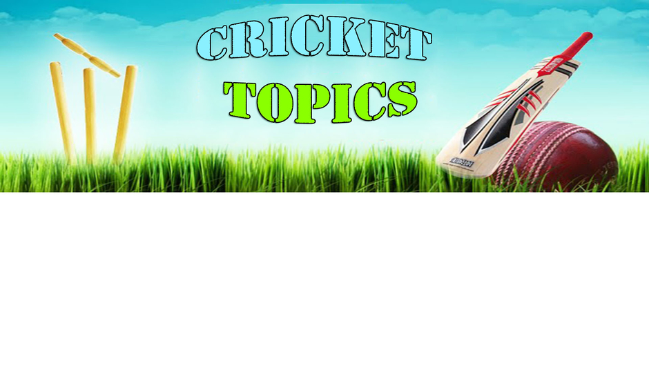 Cricket Topics