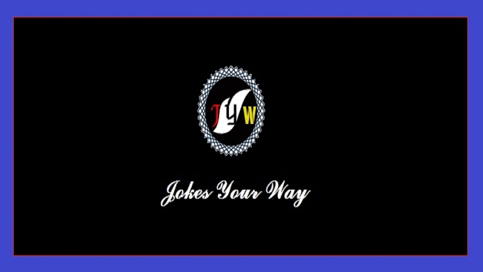 jokes your way