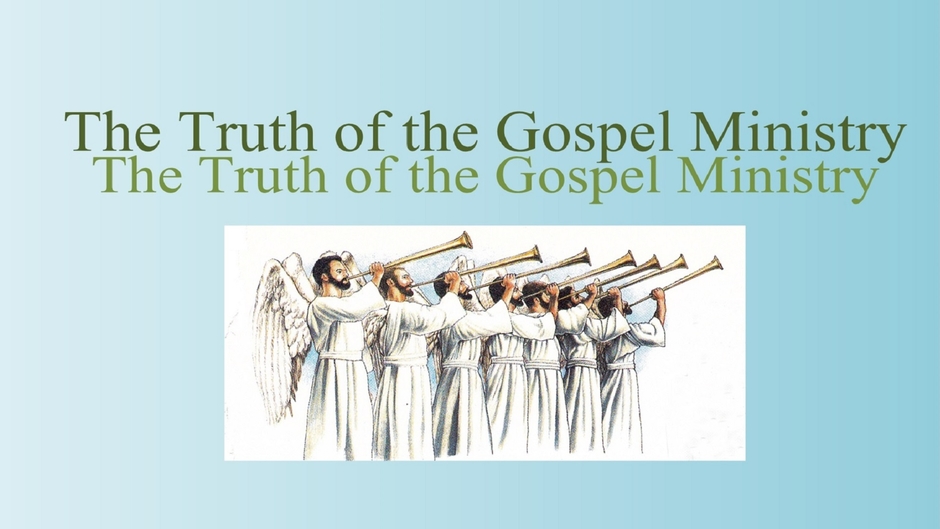 The Truth of the Gospel Ministry