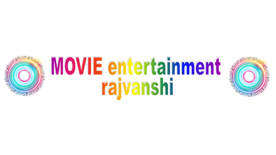 MOVIE entertainment rajvanshi