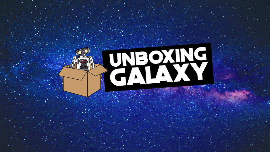 Unboxing Galaxy