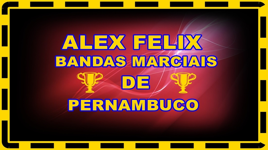 Alex Felix Bandas Marciais De Pernambuco