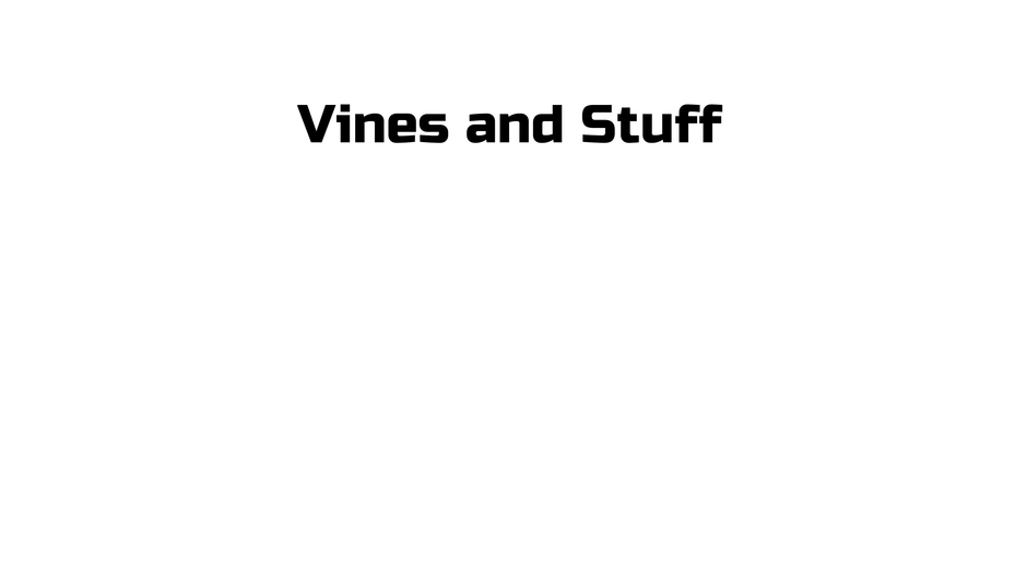 Vines & Stuff