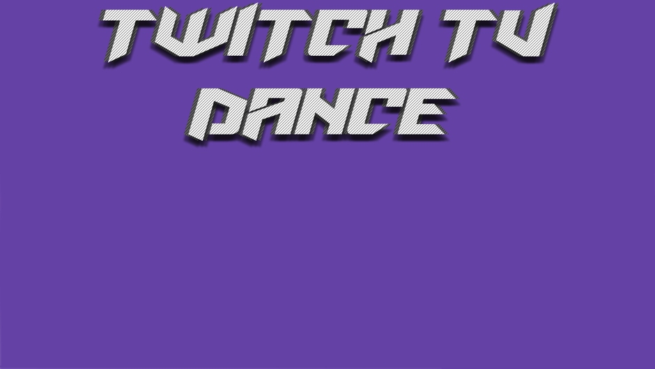 Twitch Tv Dance