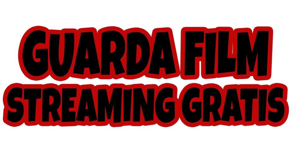 GUARDA FILM STREAMING GRATIS