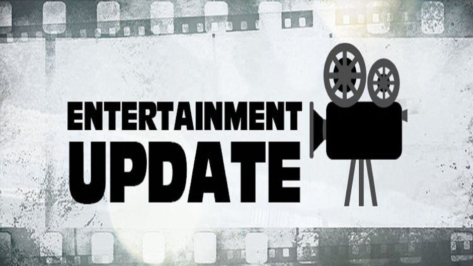 Entertainment Update