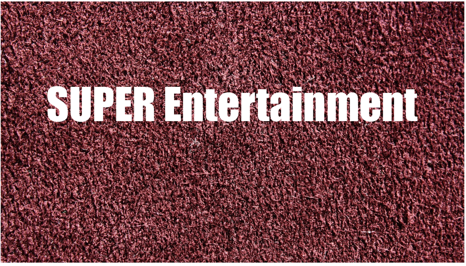 Super ENTERTAINMENT