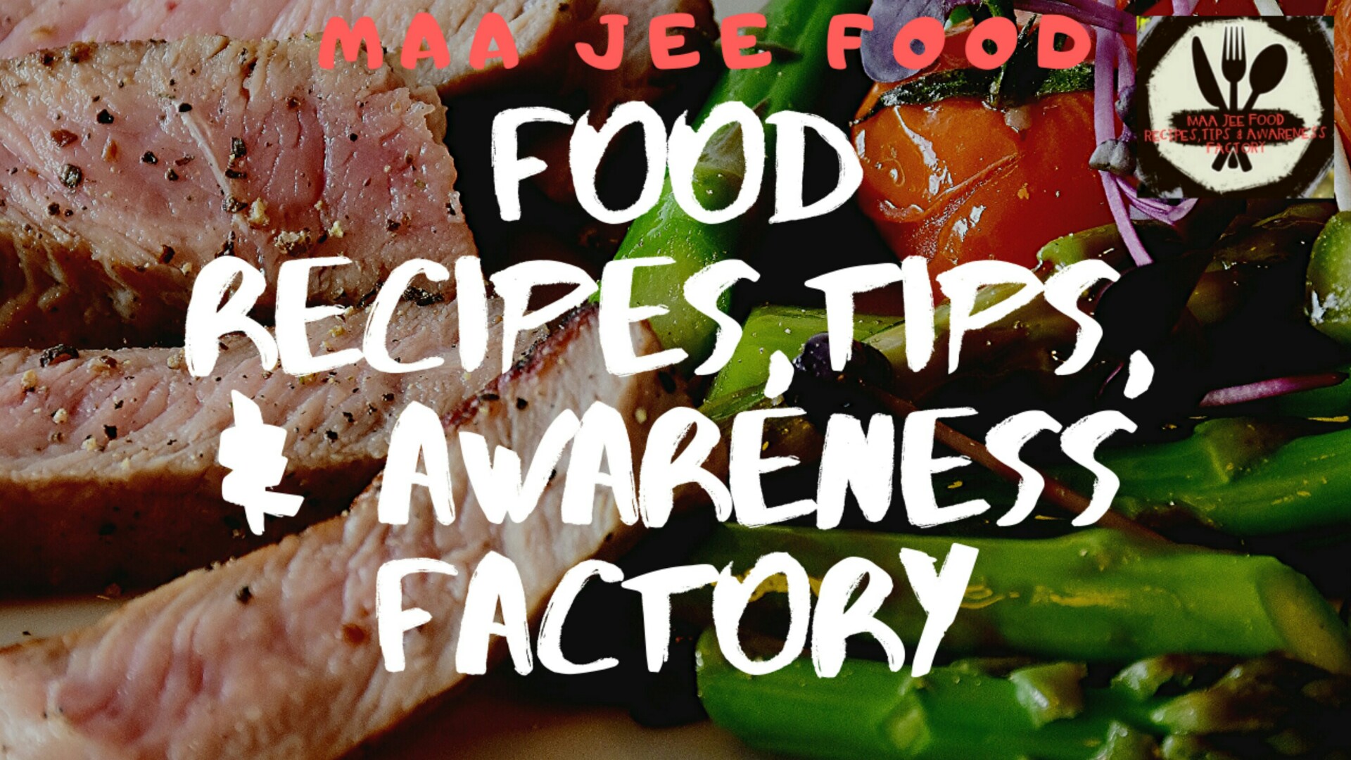 Maa jee food Recipes tips & awareness factory