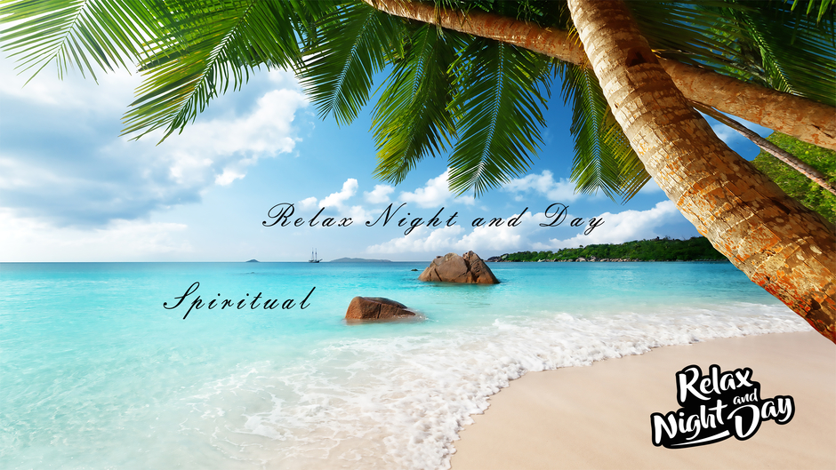 Spiritual Music - Relax Night and Day