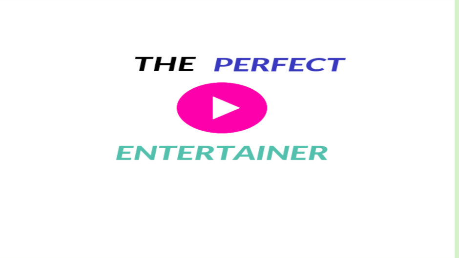 THE PERFECT ENTERTAINER