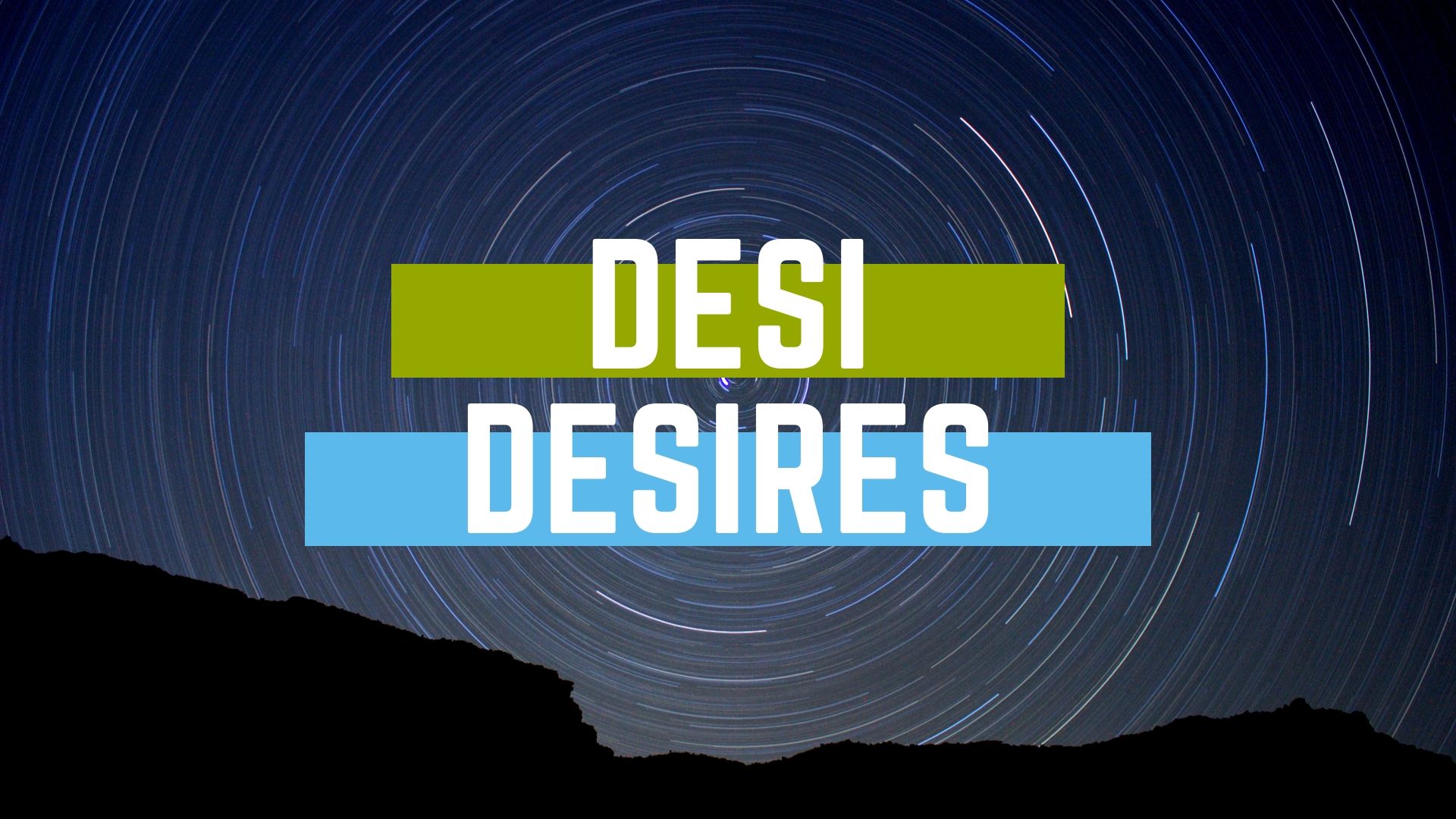 DESI DESIRES