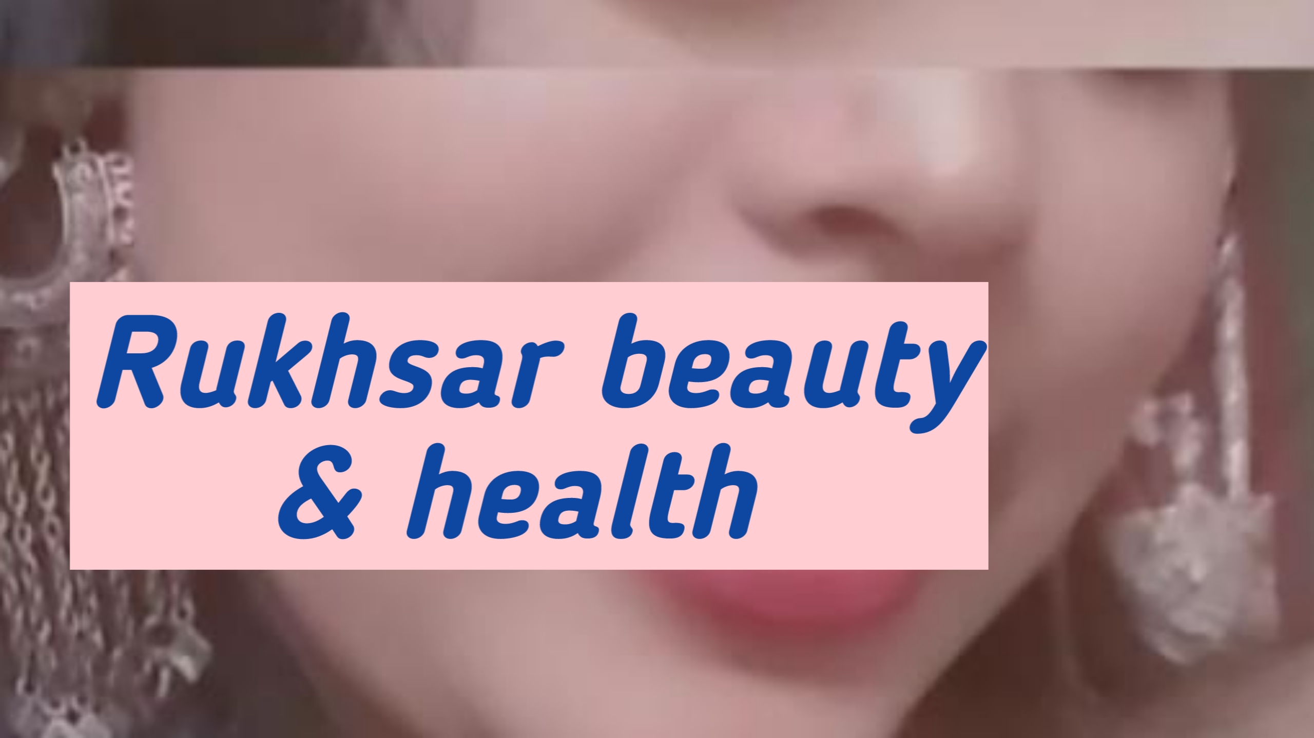 Rukhsar beauty & health