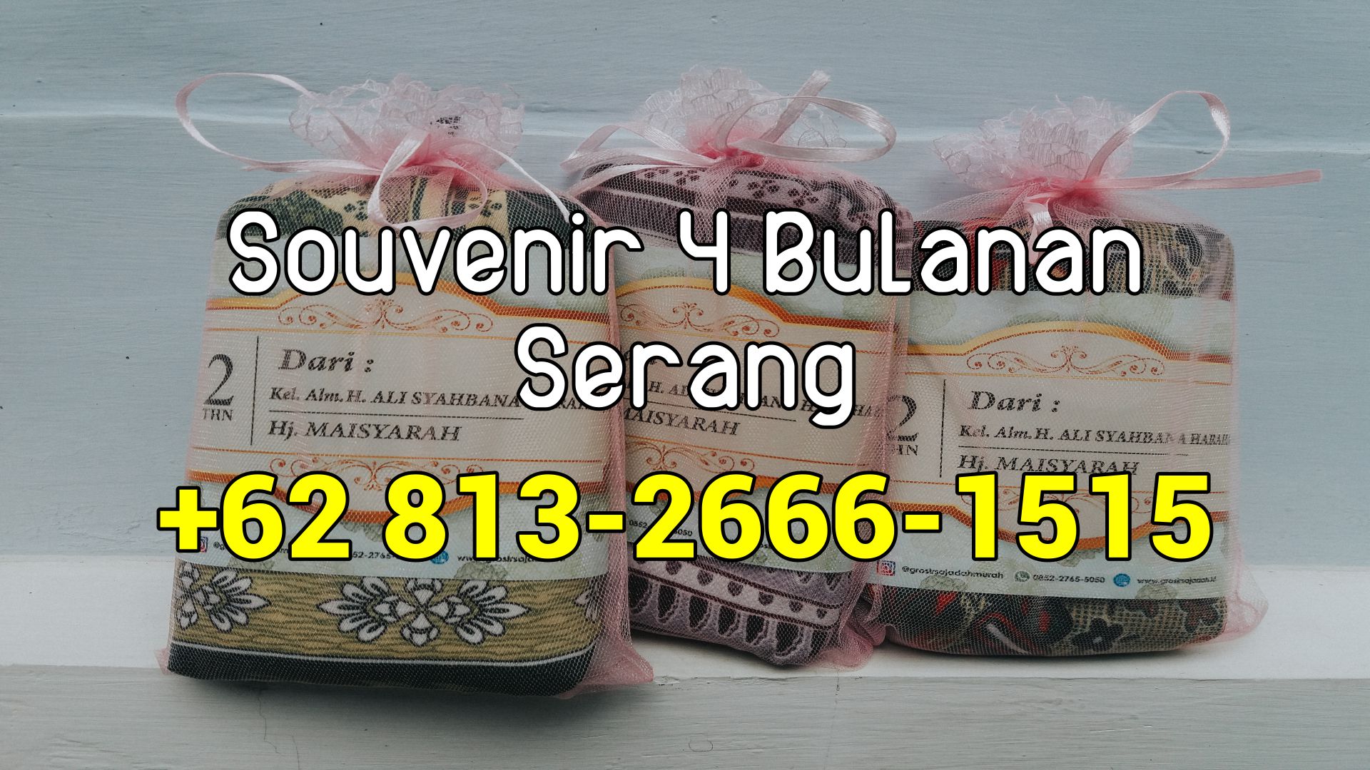 Souvenir 4 Bulanan Serang Telp. +62 813-2666-1515