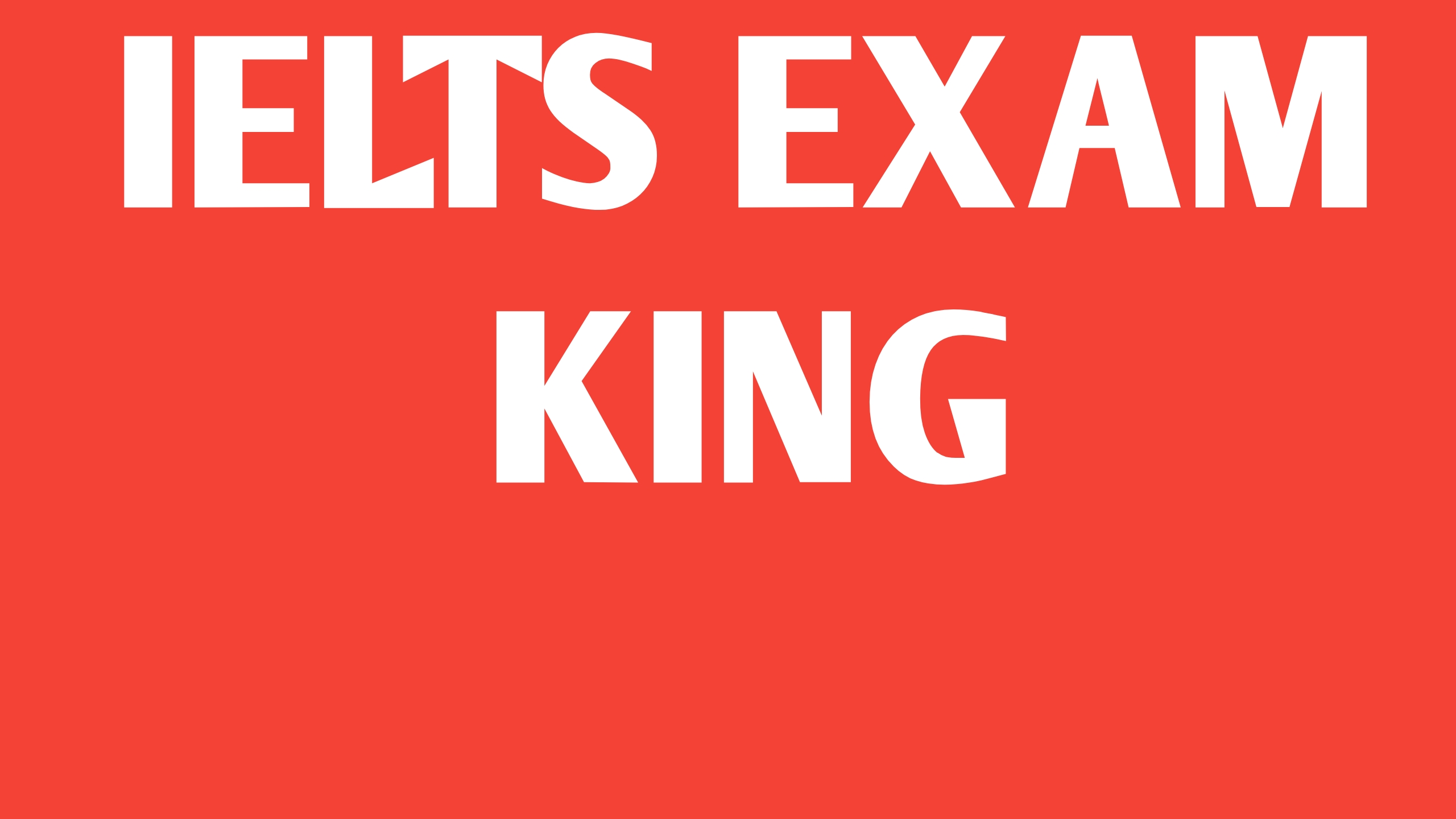 ## IELTS EXAM KING
