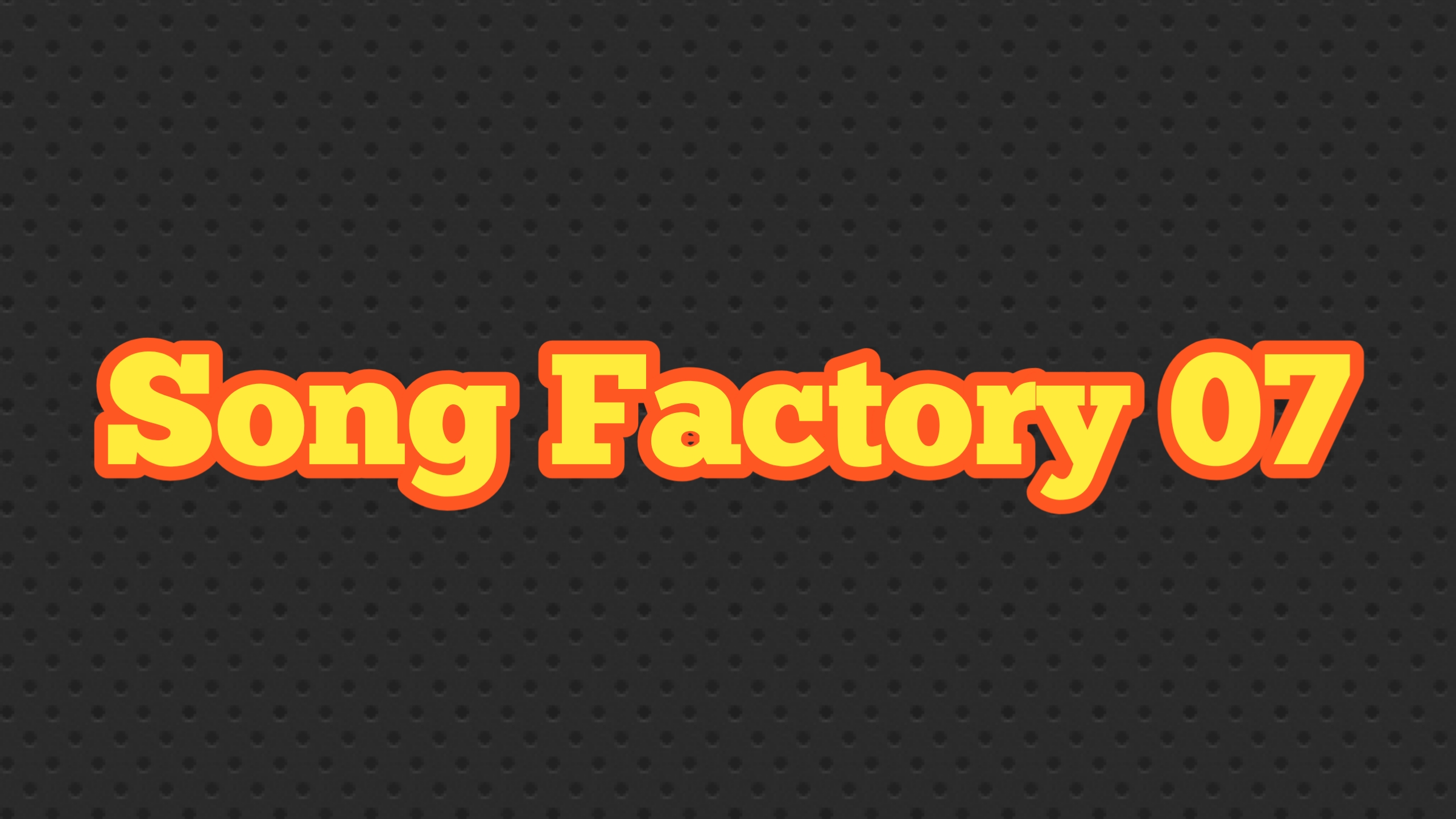 Song Factory 07